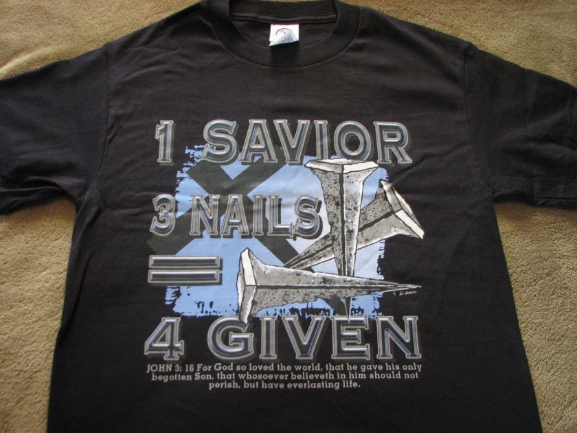 Savior + 3 Nails= 4 Given   Religious Jesus T Shirt  